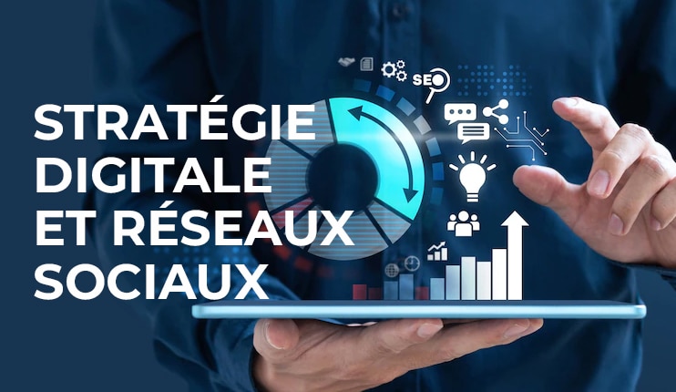 RÉSEAUX SOCIAUX ET STRATÉGIE DIGITALE