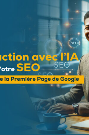 Maîtrisez la Rédaction avec l'IA et Boostez Votre SEO pour Atteindre la Première Page de Google