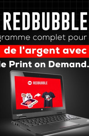 Redbubble : Le programme complet pour gagner de l'argent avec le Print on Demand